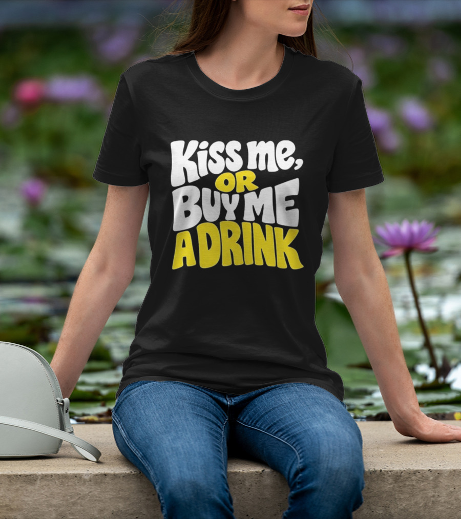 Kiss Me Or Buy Me A Drink St Patrick's Day Fun Phrase T-Shirt