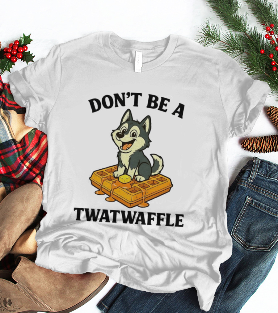 Husky Don't Be A Twatwaffle Funny Meme Waffle Dog T-Shirt