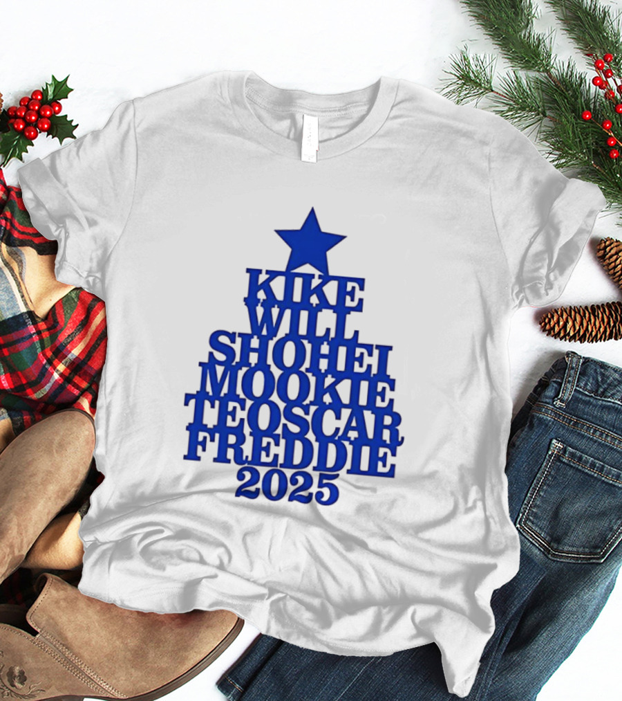 Los Angeles Dodgers Kike Will Shohei Mookie Teoscar Freddie 2025 Names Star T-Shirt