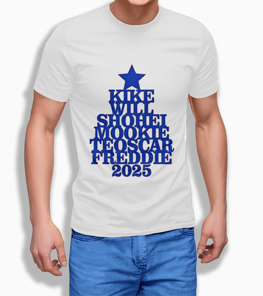 Los Angeles Dodgers Kike Will Shohei Mookie Teoscar Freddie 2025 Names Star T-Shirt