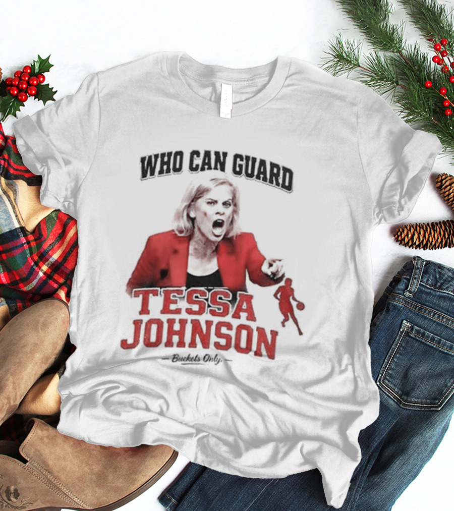 LSU Tigers Who Can Guard Tessa Johnson Kim Mulkey T-Shirt