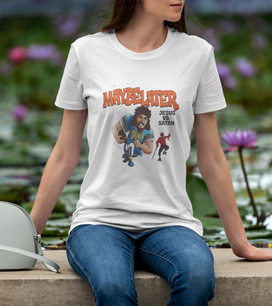 Maybe Later Jesus Vs Satan Football Showdown T-Shirt