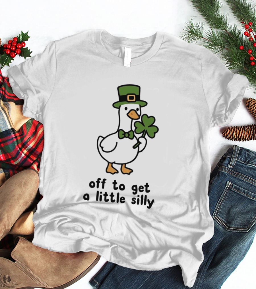 Saint Patricks Day Goose Off To Get A Little Silly T-Shirt