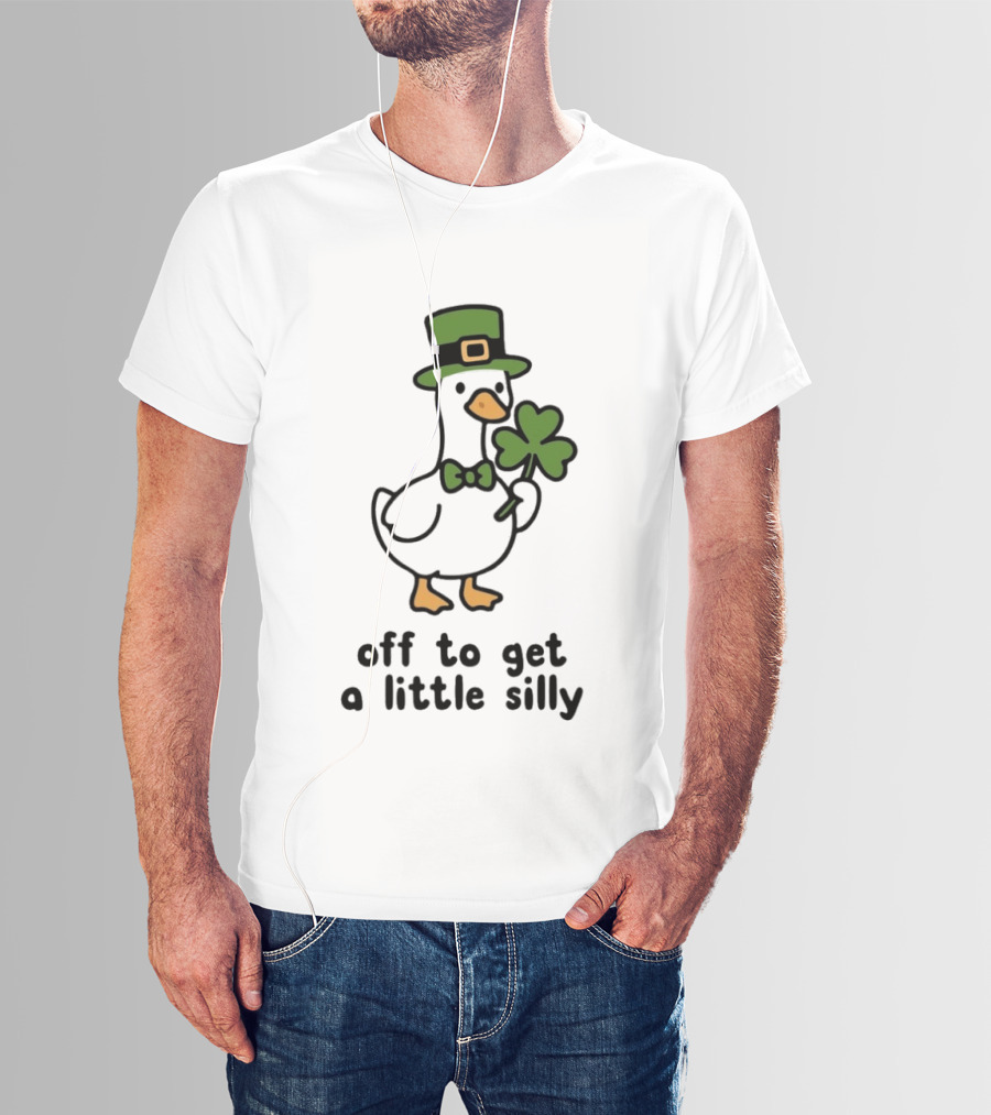 Saint Patricks Day Goose Off To Get A Little Silly T-Shirt