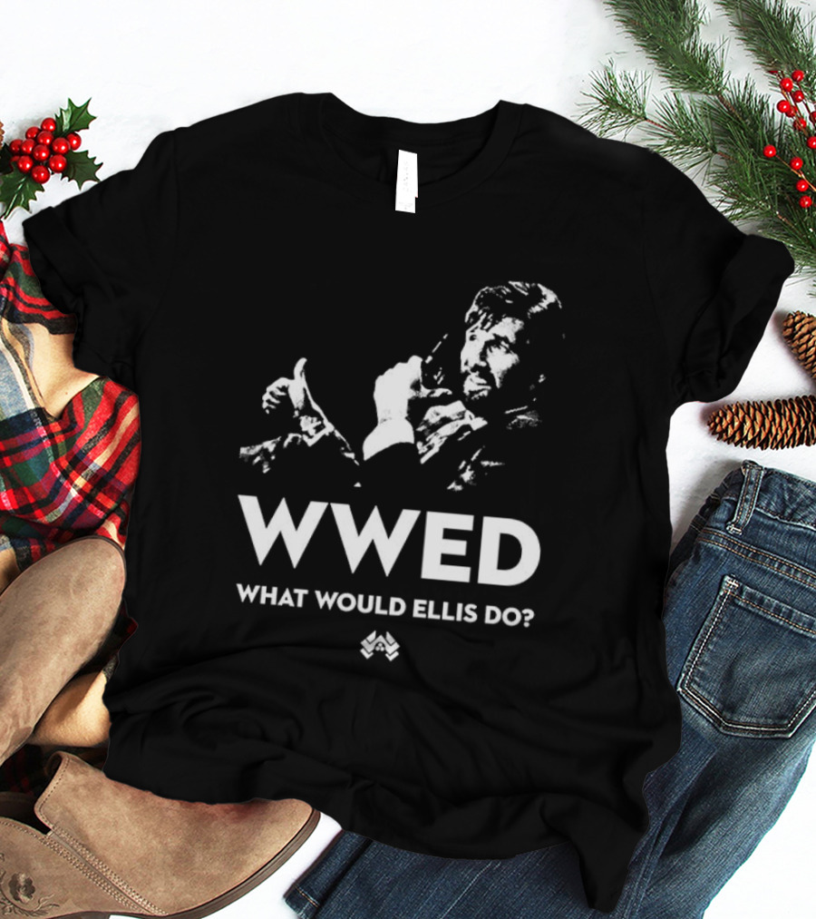 WWED What Would Ellis Do Die Hard Iconic Scene T-Shirt