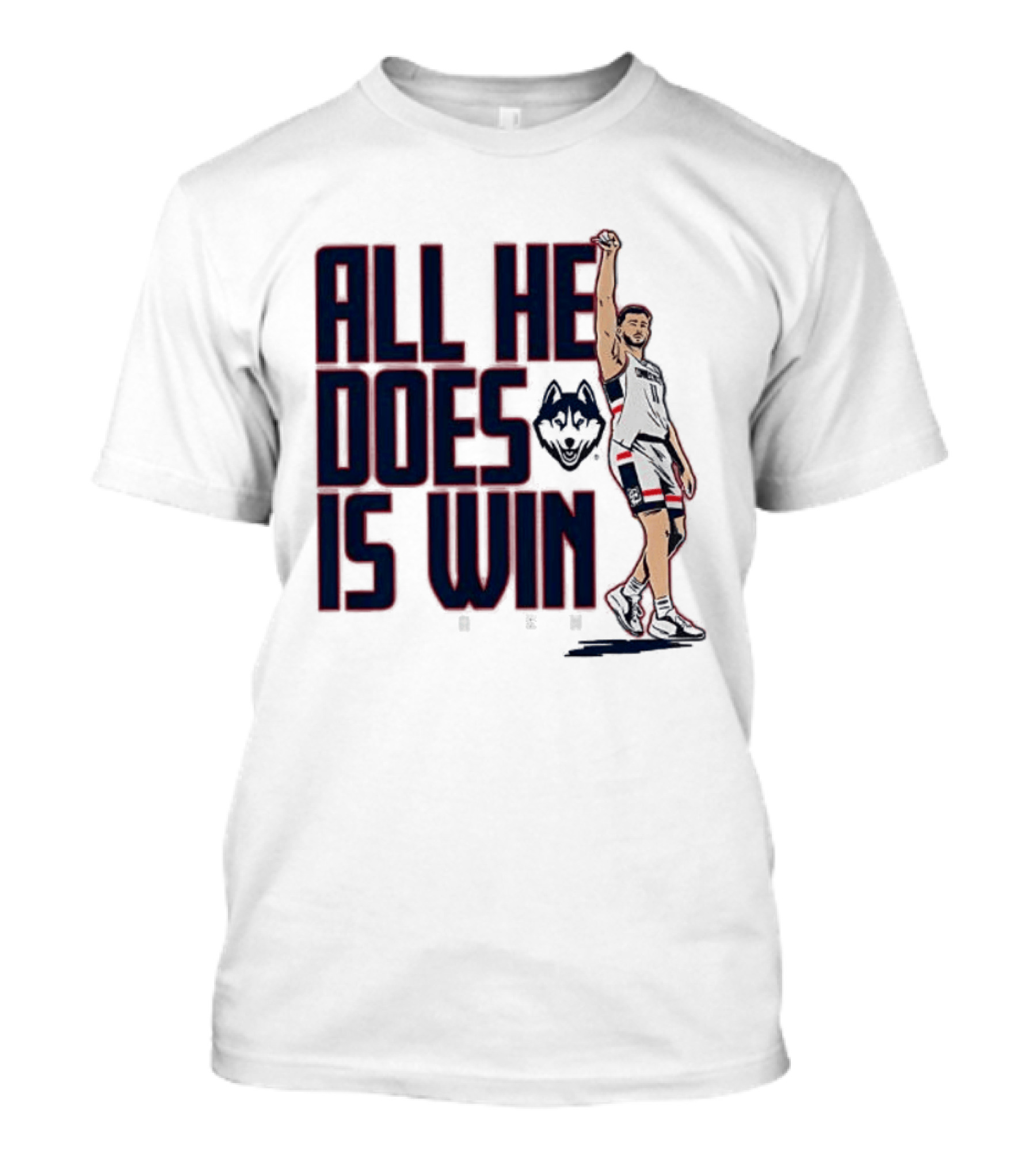 All He Does Is Win Alex Karaban UConn Huskies NCAA Basketball T-Shirt