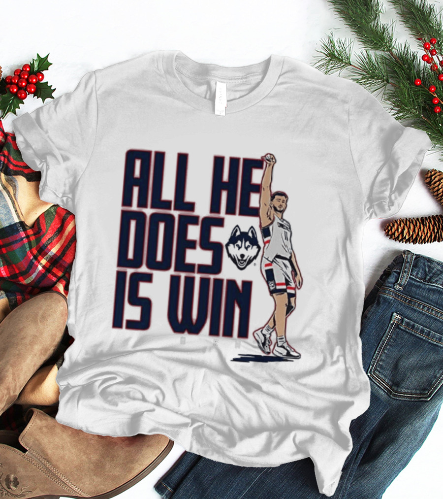 All He Does Is Win Alex Karaban UConn Huskies NCAA Basketball T-Shirt