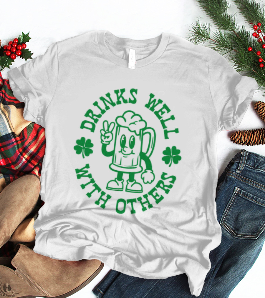 Drinks Well With Others Shamrock Beer St Patrick's Day T-Shirt