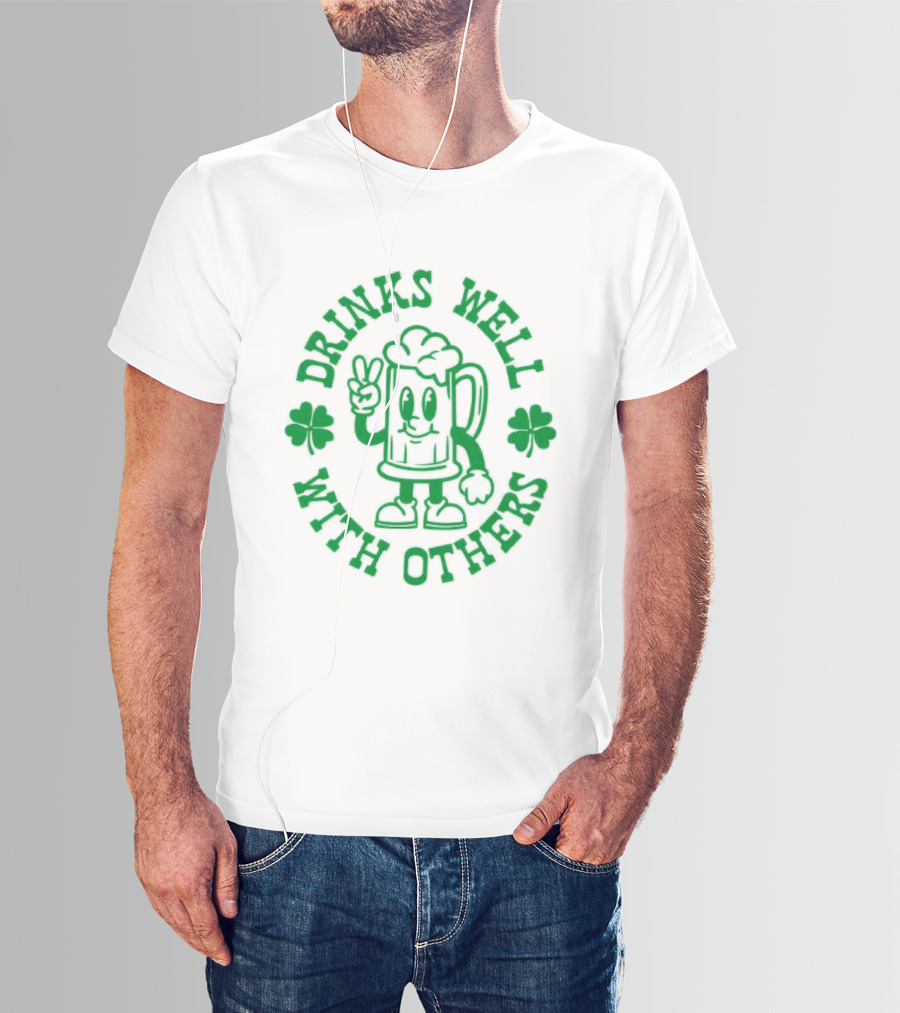 Drinks Well With Others Shamrock Beer St Patrick's Day T-Shirt