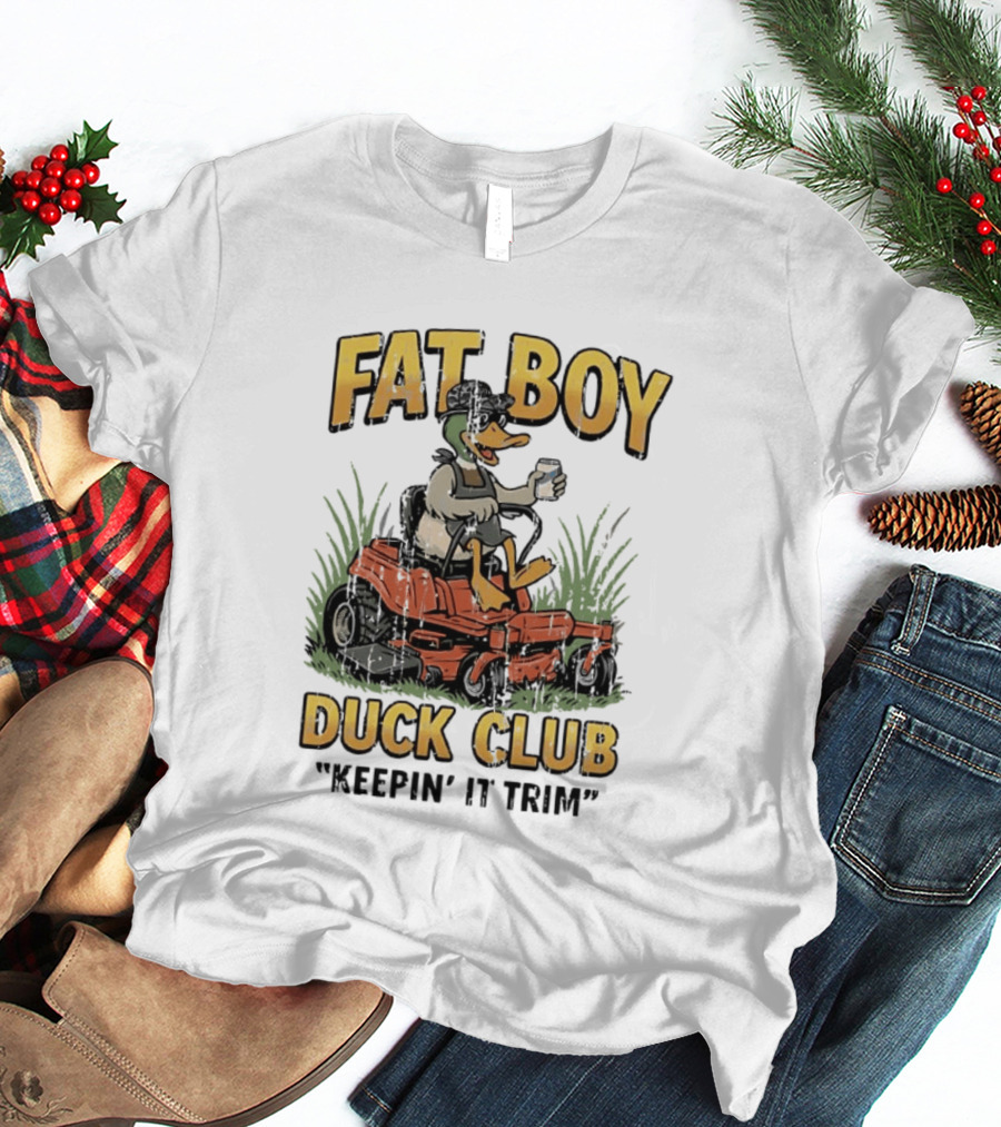 Fat Boy Duck Club Keepin' It Trim Ducks Riding Lawn Mowers T-Shirt