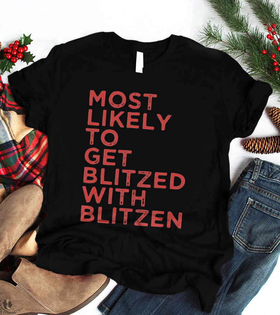 Most Likely To Get Blitzed With Blitzen Christmas T-Shirt