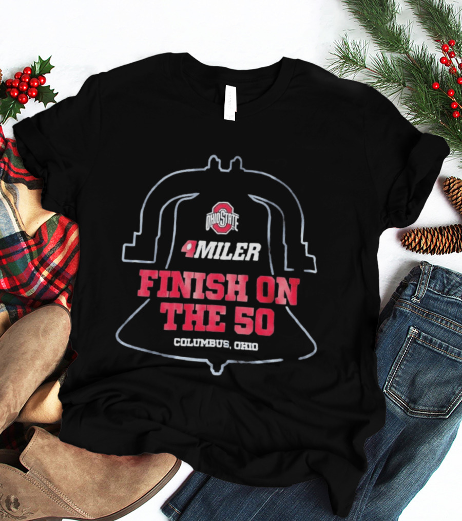 Ohio State 4 Miler Finish On The 50 Columbus Ohio T-Shirt
