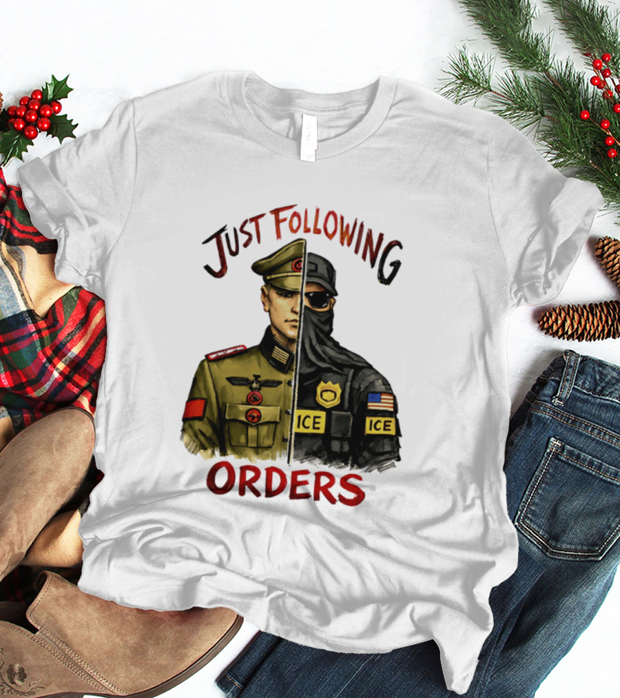 Just Following Orders Soldier ICE Police Badge Patch American Flag T-Shirt