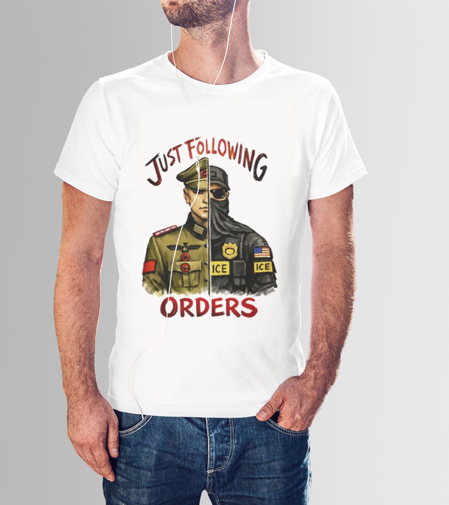 Just Following Orders Soldier ICE Police Badge Patch American Flag T-Shirt