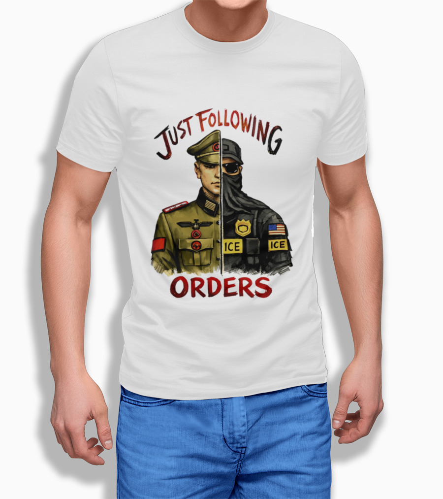 Just Following Orders Soldier ICE Police Badge Patch American Flag T-Shirt