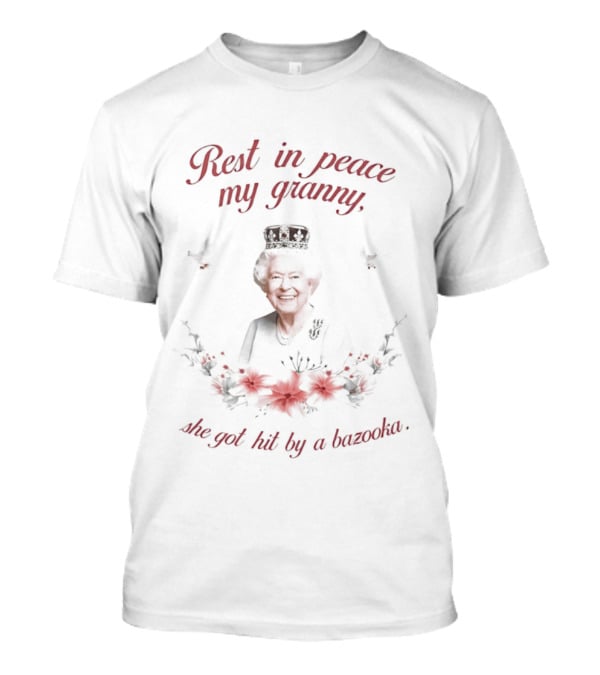 Rest In Peace My Granny She Got Hit By A Bazooka Flowers And Birds T-Shirt