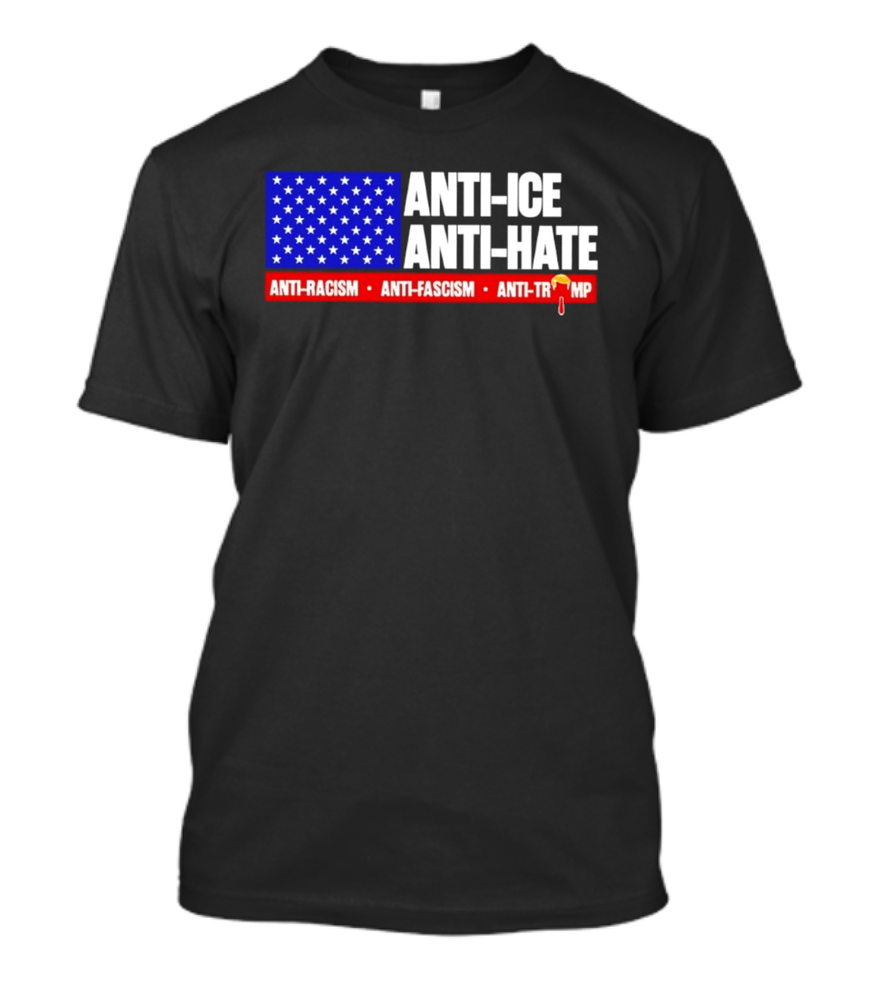 Anti ICE Anti Hate Anti Racism Anti Fascism Anti Trump T-Shirt