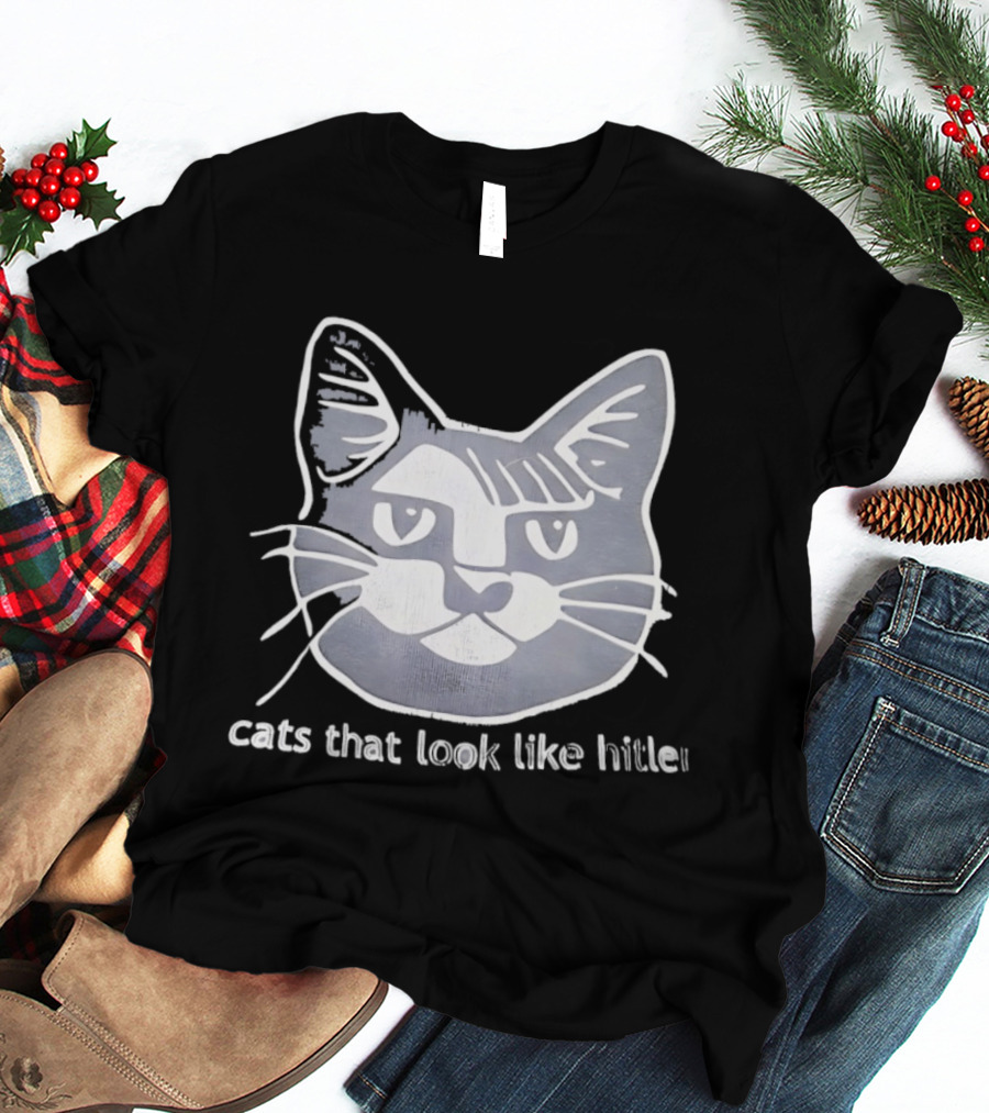 Cats That Look Like Hitler Feline T-Shirt