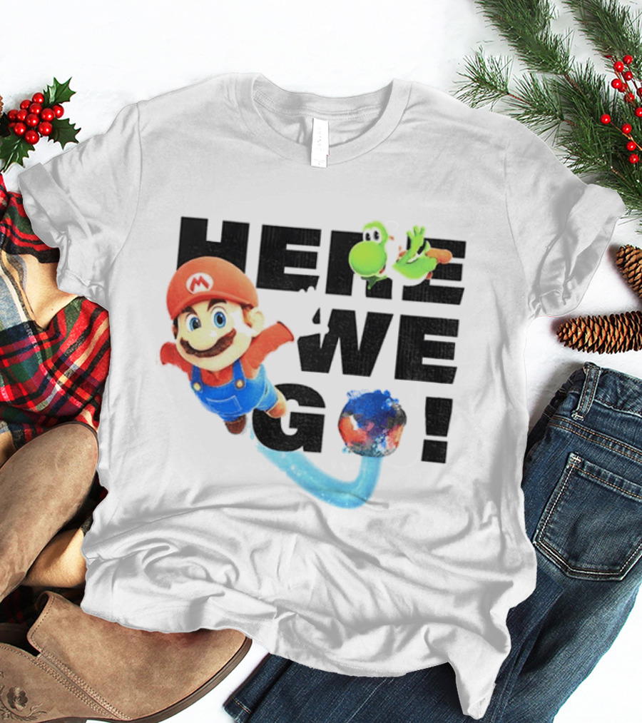 Super Mario 2026 Here We Go Featuring Iconic Characters And Exciting Adventure T-Shirt