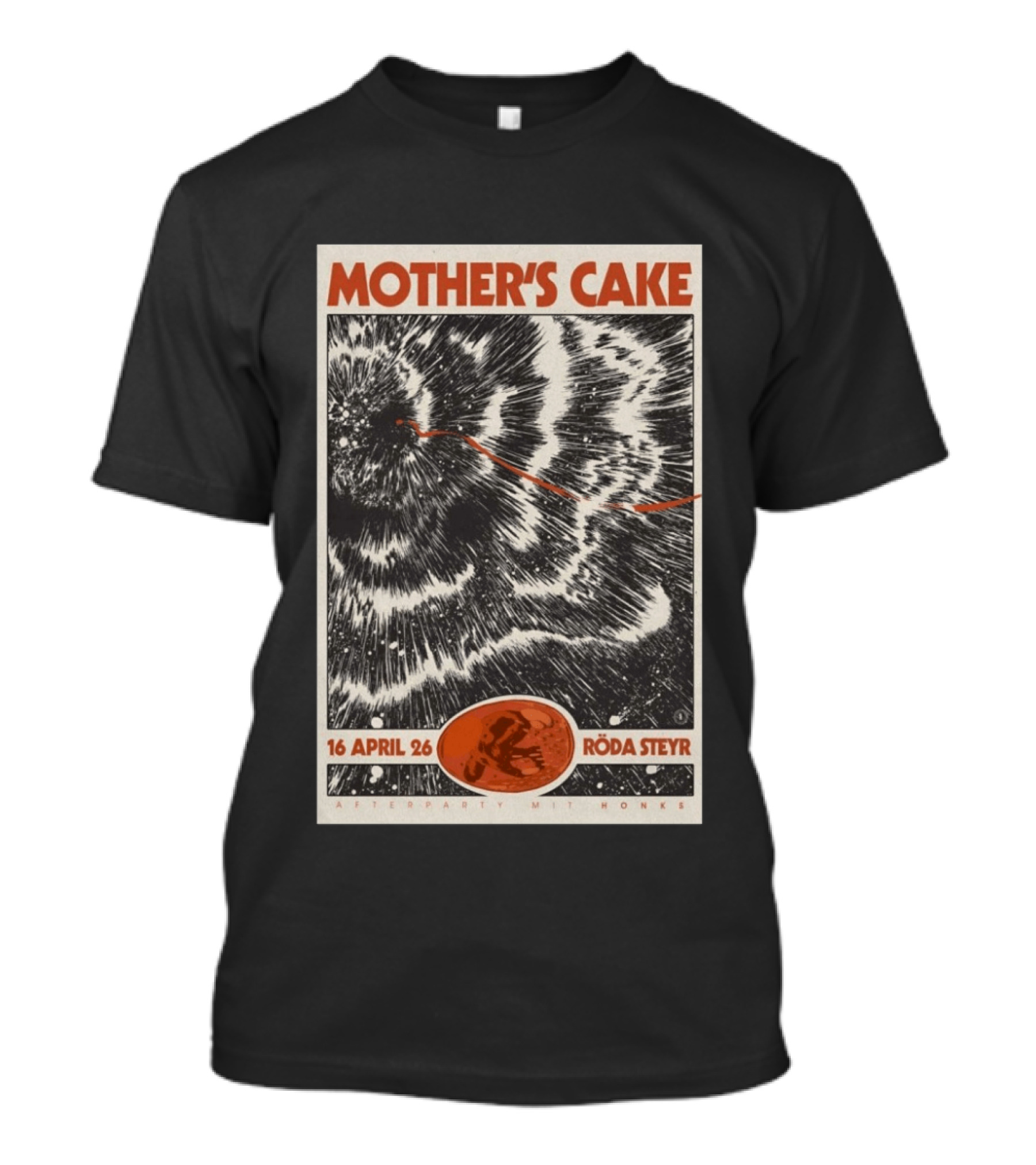 Mother's Cake Röda Steyr 16 April 26 Afterparty Mit Honks T-Shirt