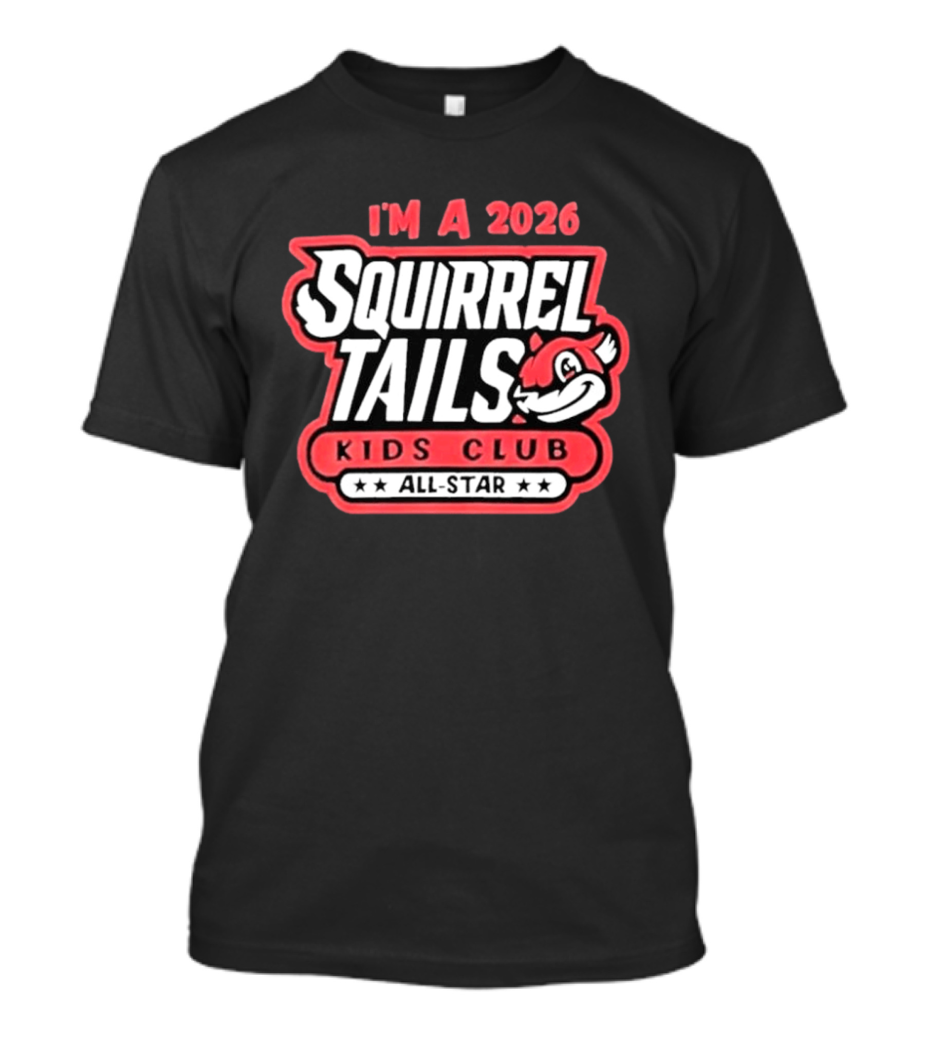 I'm A 2026 Squirrel Tails Kids Club All Star T-Shirt