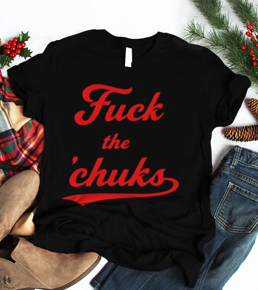Fuck The Chucks Bold Red Script T-Shirt