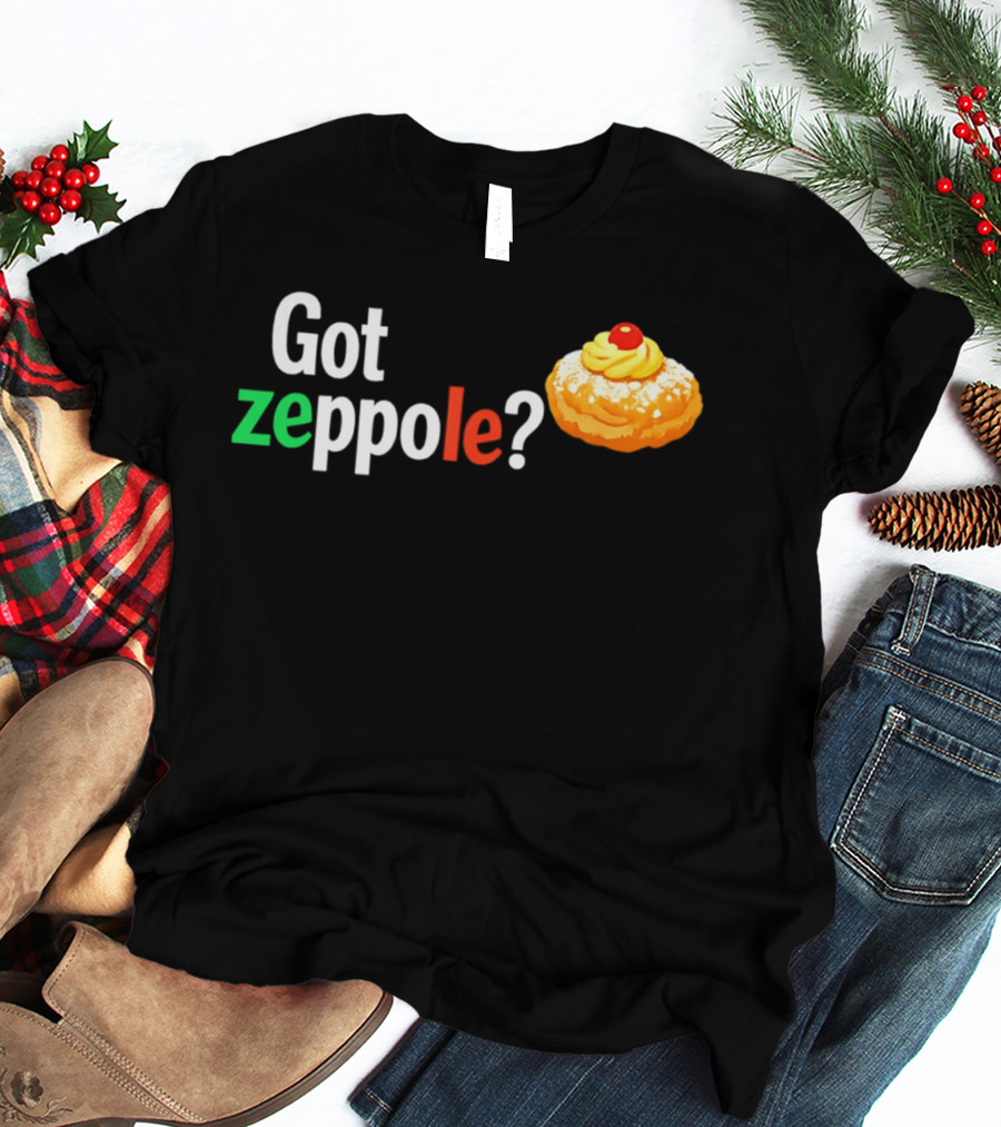 Got Zeppole Italian Dessert Treat T-Shirt