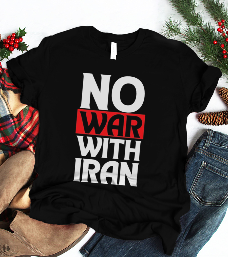 No War With Iran Peaceful Protest Message T-Shirt