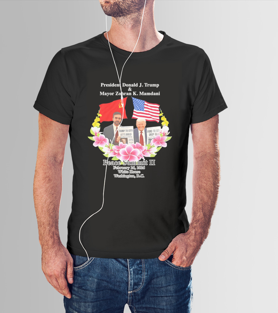 President Donald J. Trump Mayor Zohran K. Mamdani Peace Summit II 2026 Washington D.C. T-Shirt