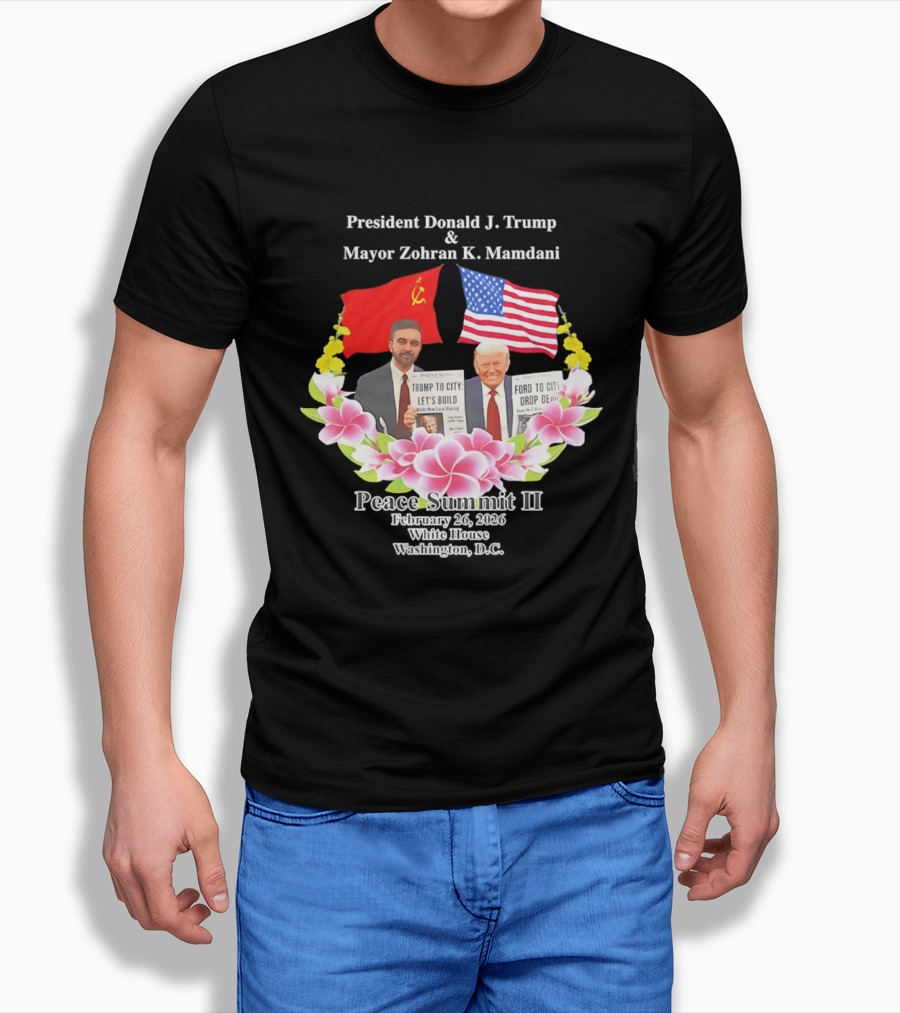 President Donald J. Trump Mayor Zohran K. Mamdani Peace Summit II 2026 Washington D.C. T-Shirt