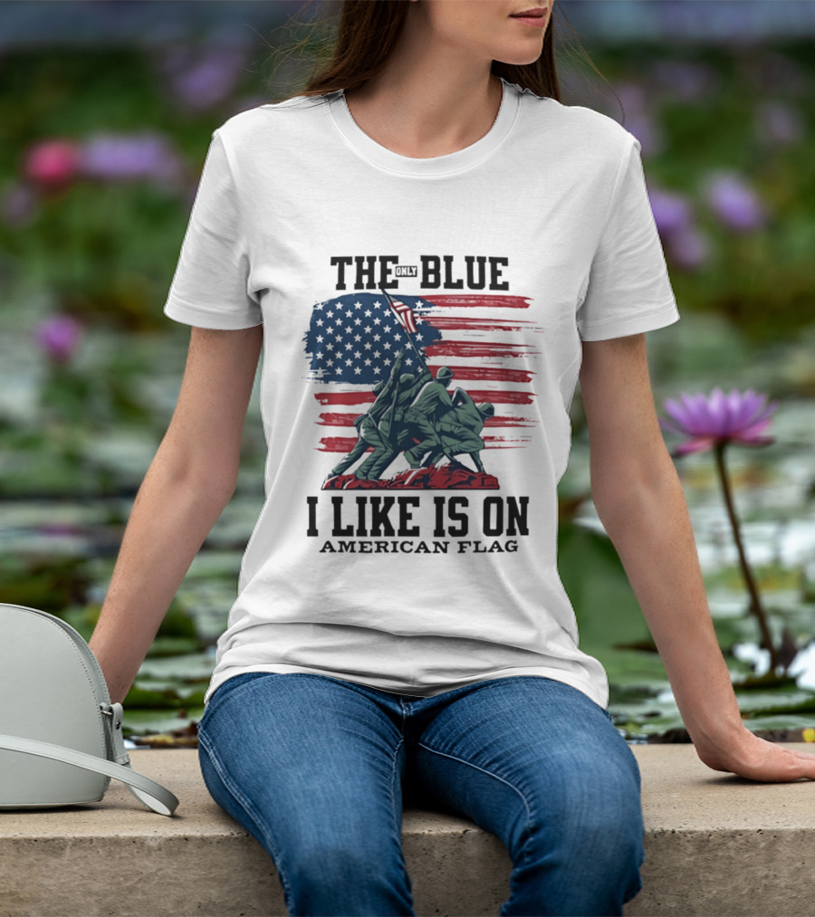 The Only Blue I Like Is On American Flag Iwo Jima Marines T-Shirt