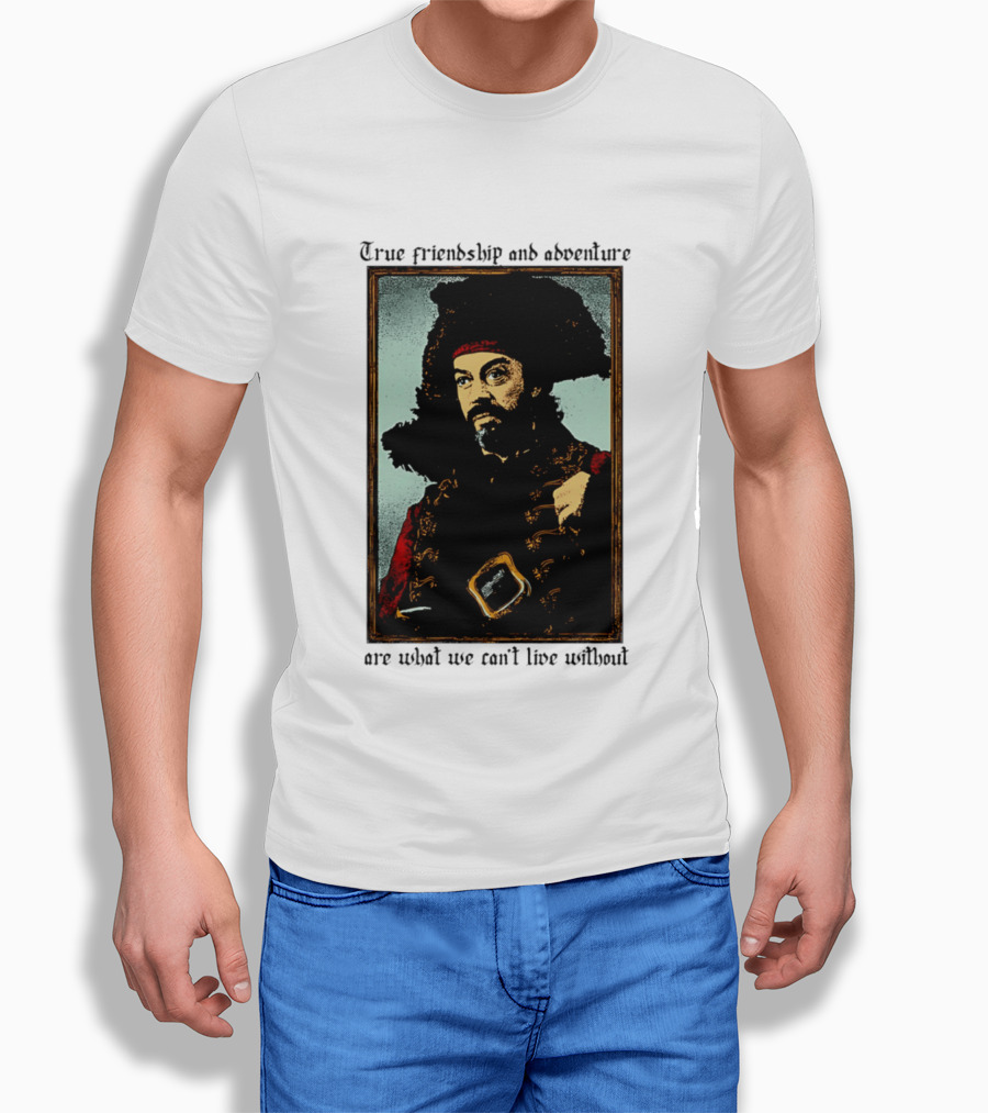 True Friendship And Adventure With Iconic Explorer Are What We Can't Live Without T-Shirt