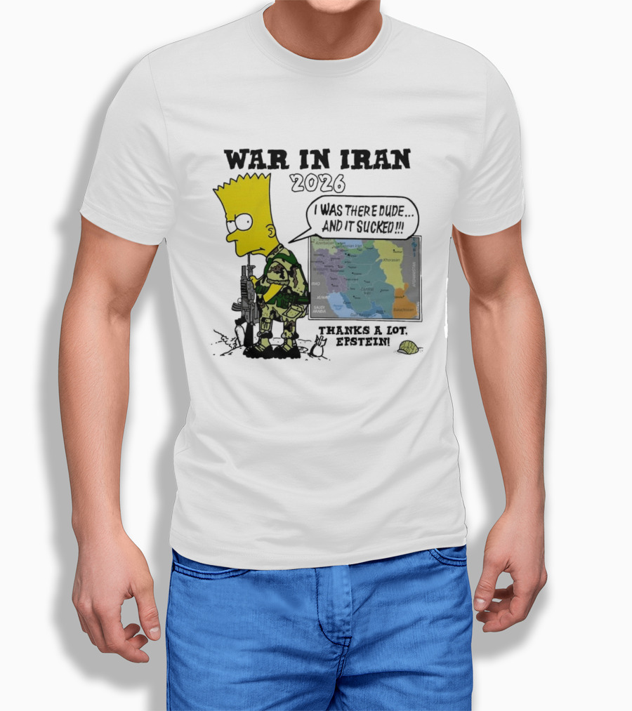 War In Iran 2026 I Was There Thanks A Lot Epstein T-Shirt