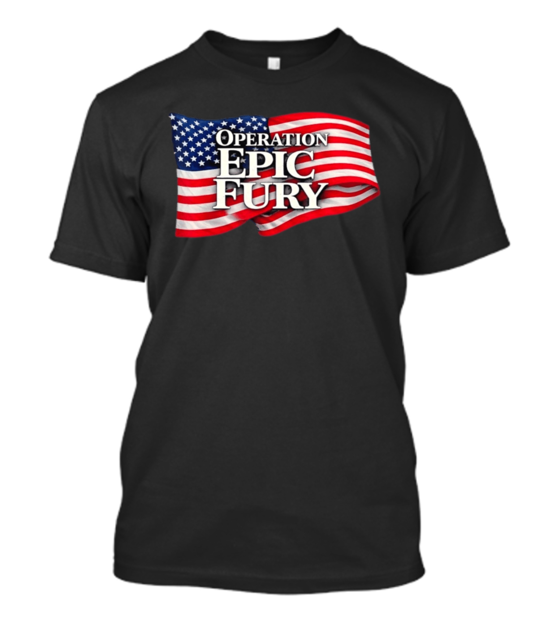 Operation Epic Fury USA Flag Military Patriotic Army Tactical T-Shirt