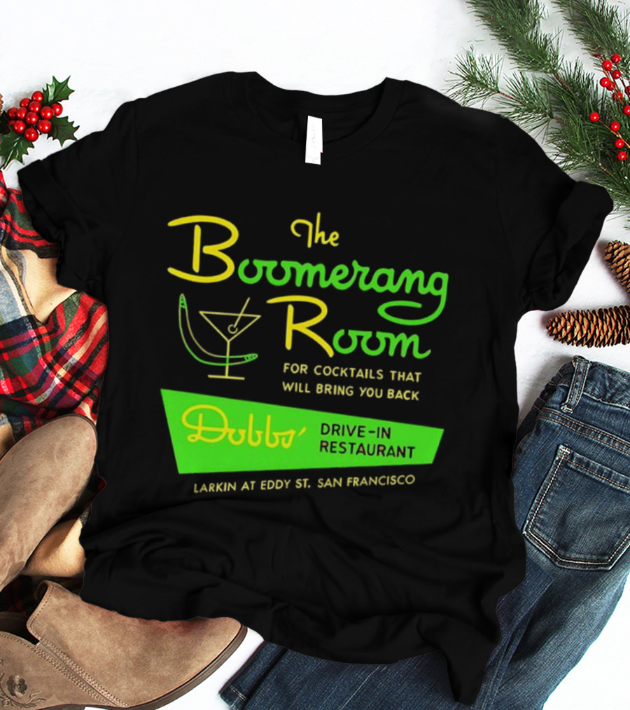 The Boomerang Room Dobbs Drive In Cocktails At Larkin And Eddy San Francisco T-Shirt