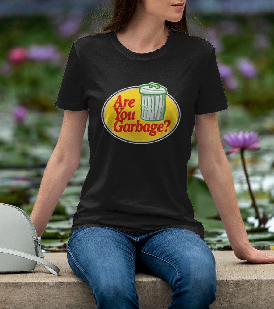Are You Garbage Trash Can Logo Pro Fishing T-Shirt
