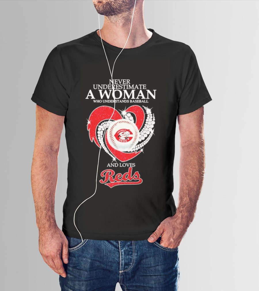 Never Underestimate A Woman Who Understands Baseball And Loves Cincinnati Reds Diamond Heart T-Shirt