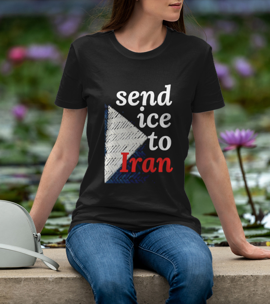 Send Ice To Iran Environmental Message T-Shirt