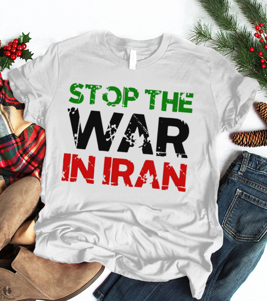 Stop The War In Iran T-Shirt