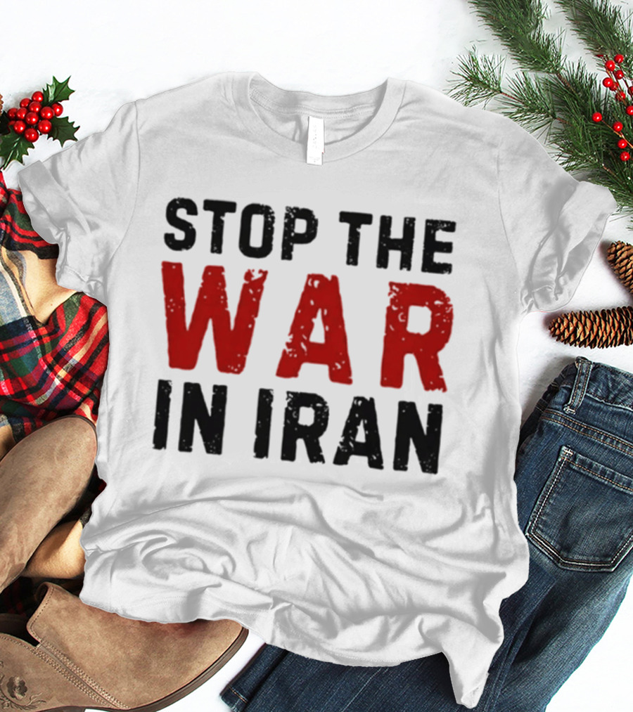 Stop The War In Iran Protest Movement T-Shirt