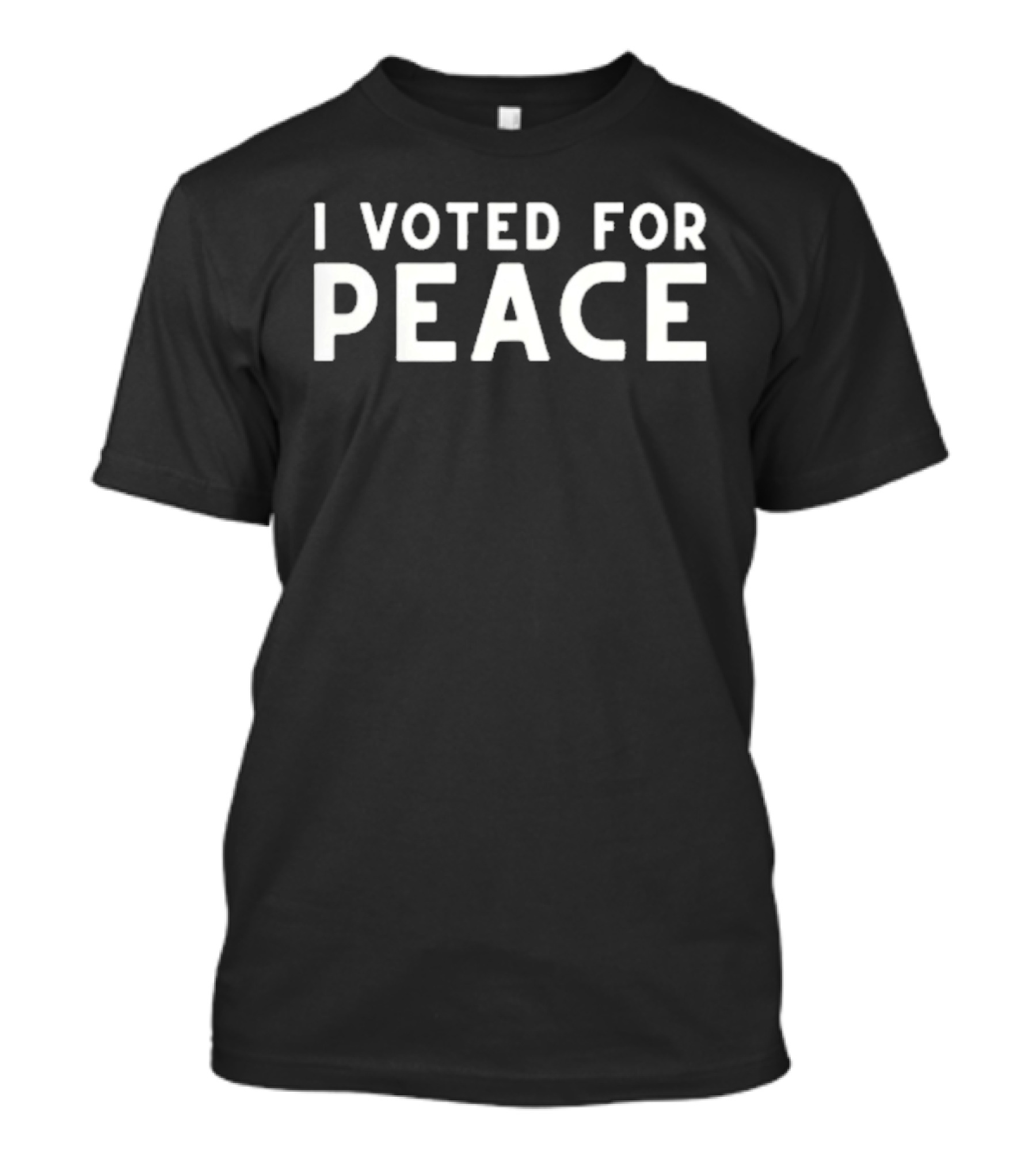I Voted For Peace Message T-Shirt