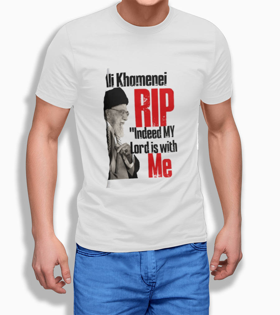 Ali Khamenei RIP Indeed My Lord Is With Me T-Shirt