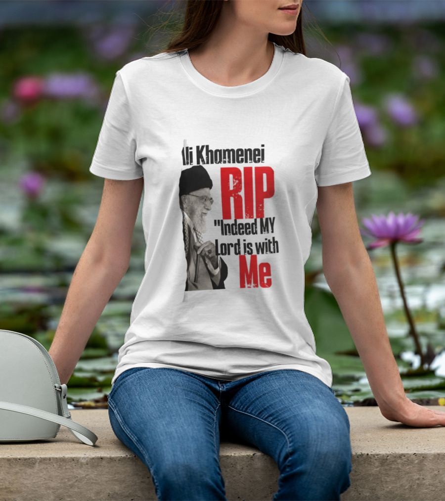 Ali Khamenei RIP Indeed My Lord Is With Me T-Shirt