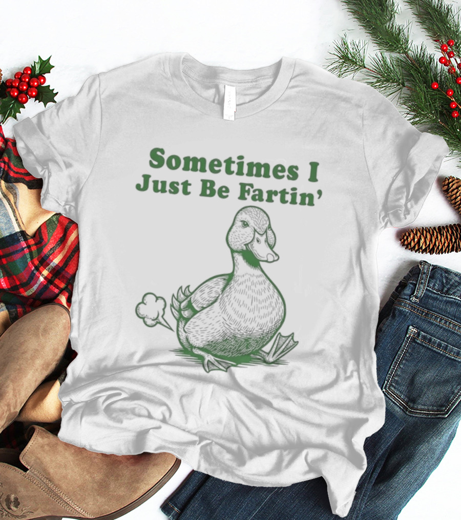 Sometimes I Just Be Fartin' Duck Image T-Shirt