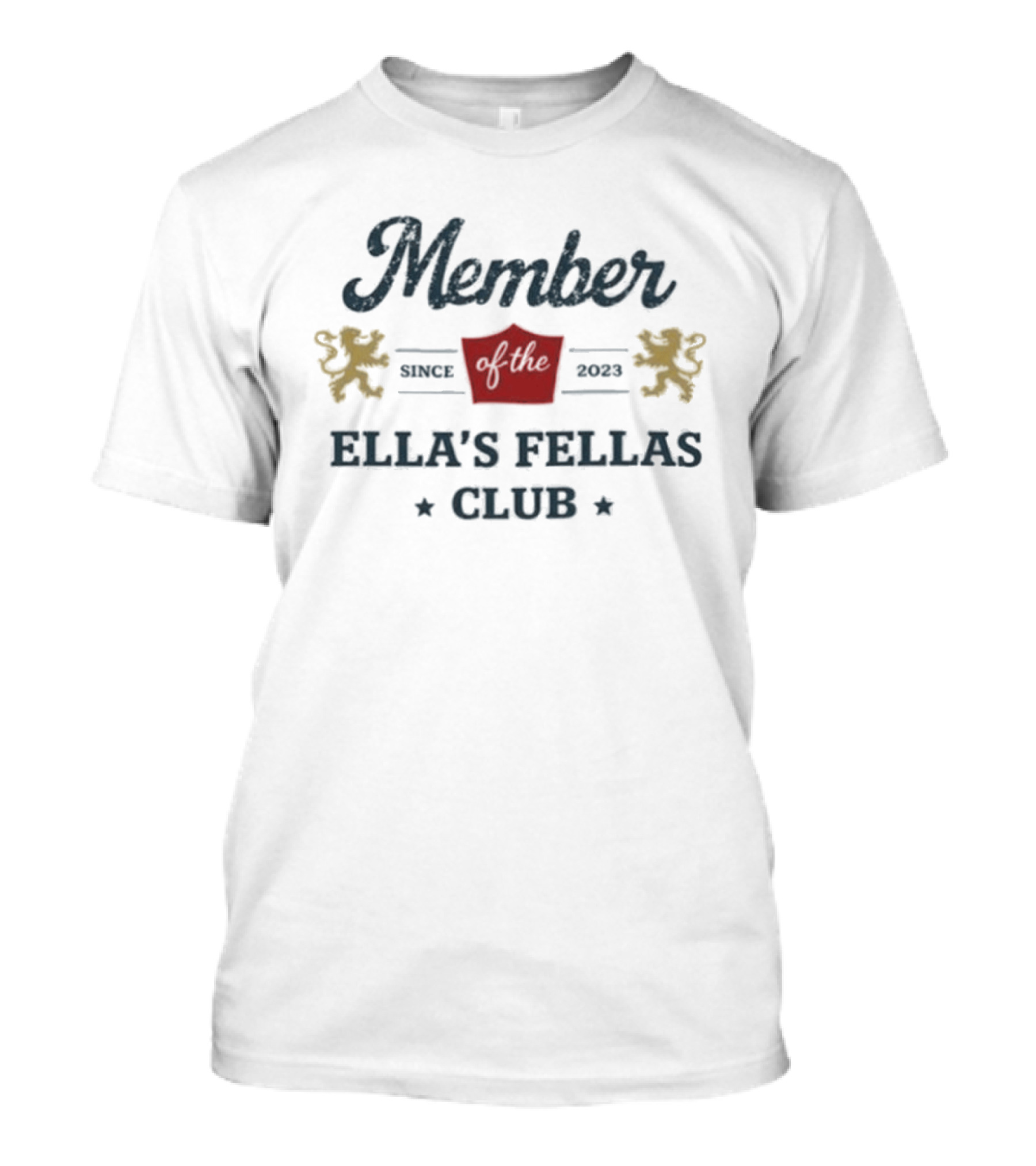 Member Since 2023 Ella's Fellas Club T-Shirt