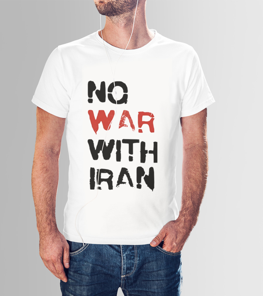 No War With Iran Bold Red And Black Message T-Shirt