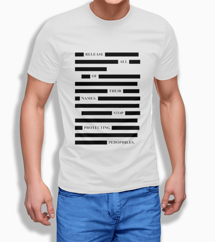 Release All Of Their Names Stop Protecting Pedophiles T-Shirt