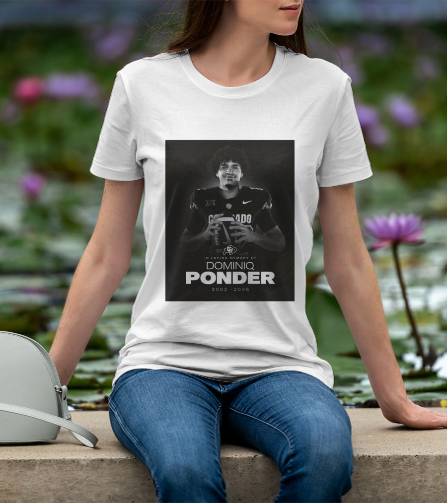 Colorado Buffaloes Football In Loving Memory Of Dominiq Ponder 2002 2026 T-Shirt