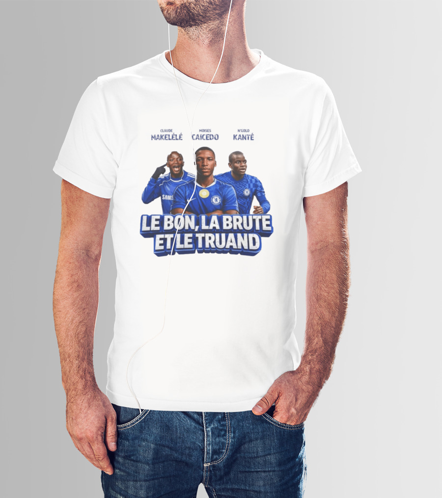 Makelele Kante Caicedo Chelsea Le Bon La Brute Et Le Truand T-Shirt