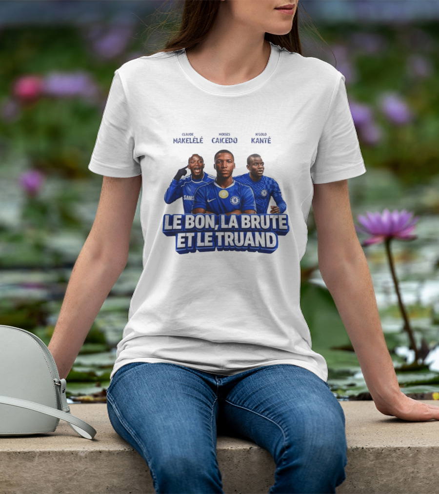 Makelele Kante Caicedo Chelsea Le Bon La Brute Et Le Truand T-Shirt